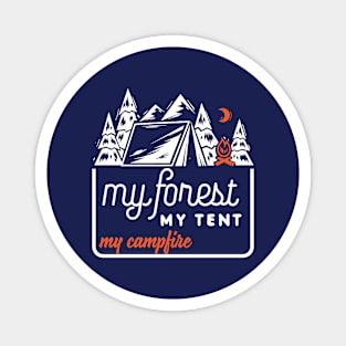 MY FOREST MY TENT MY CAMPFIRE 2 Magnet